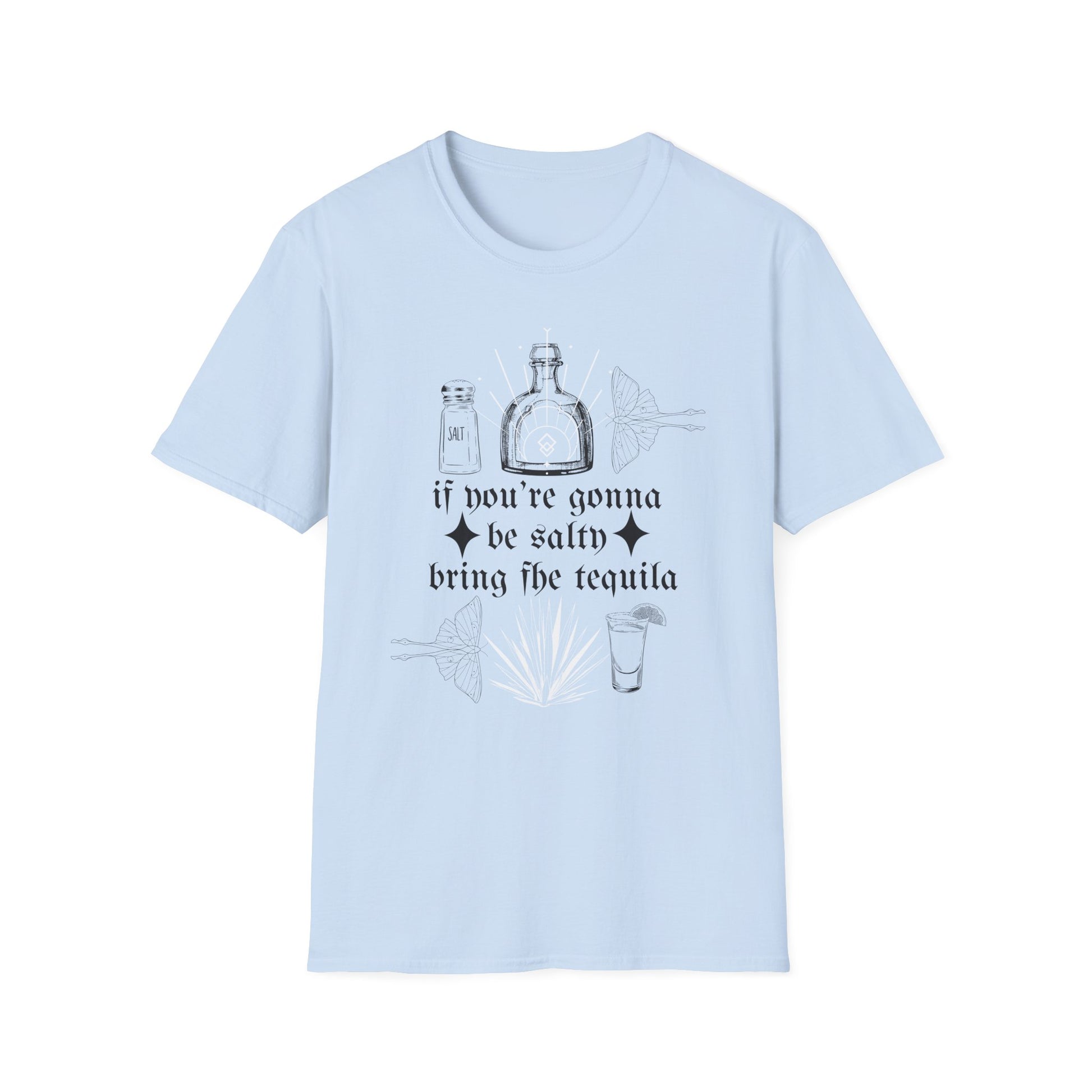 If You're Gonna Be Salty Bring The Tequila T-Shirt