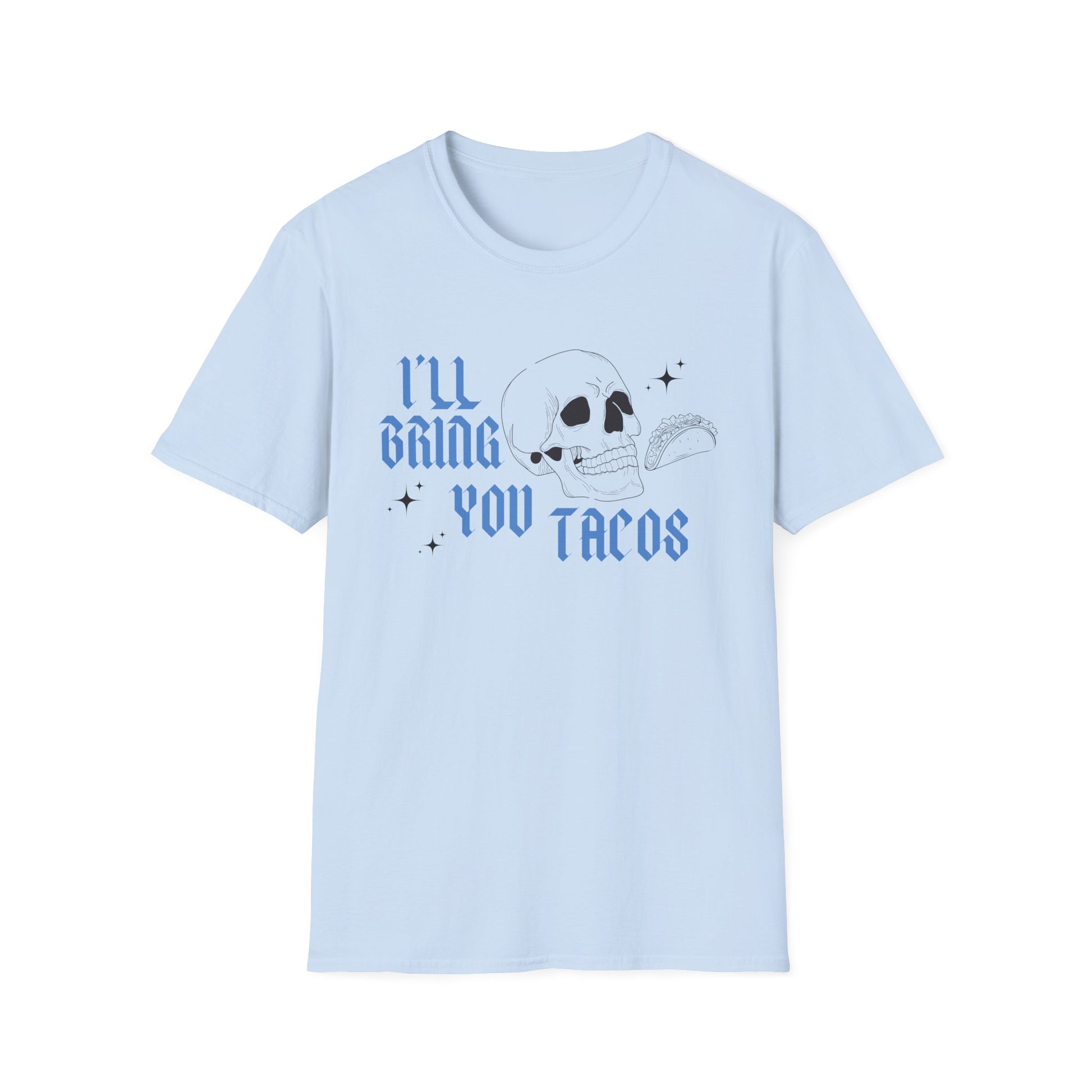I’ll Bring You Tacos T-Shirt