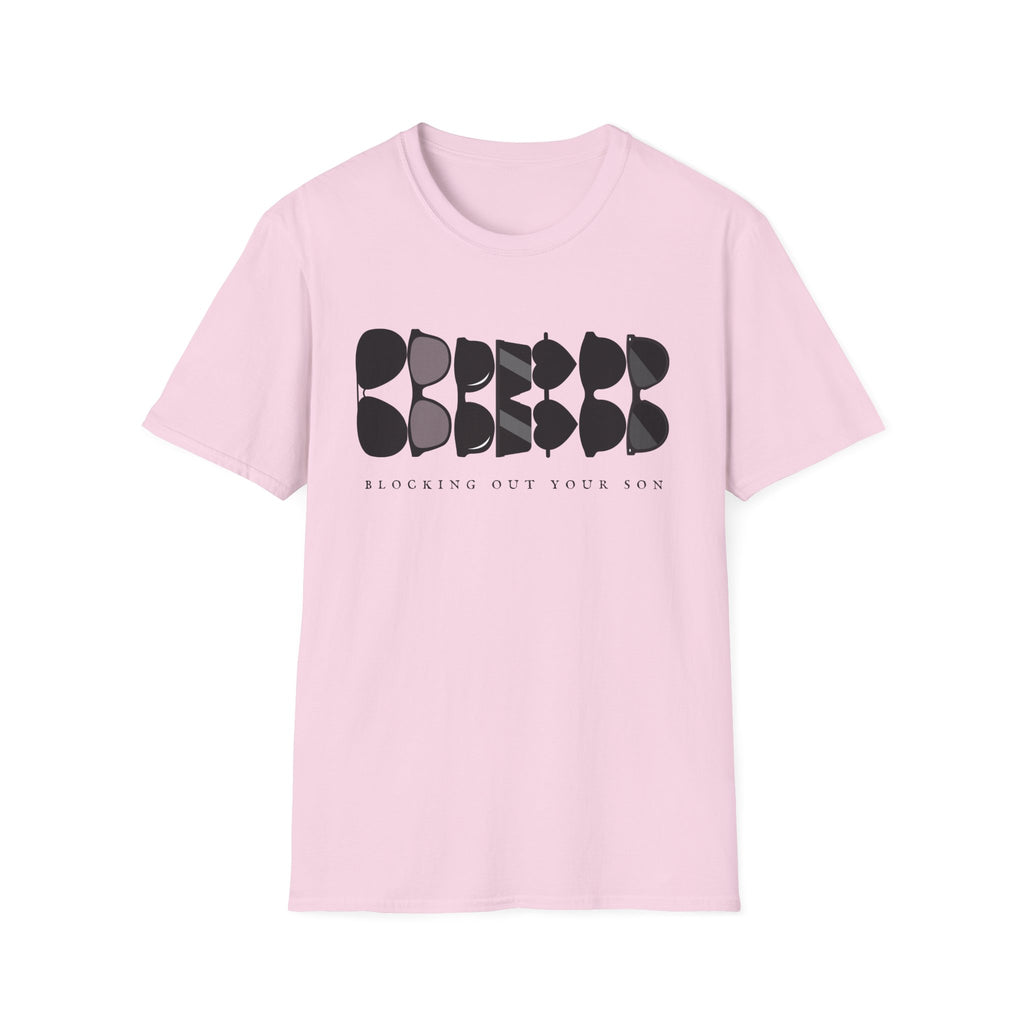 Blocking Out Your Son T-Shirt