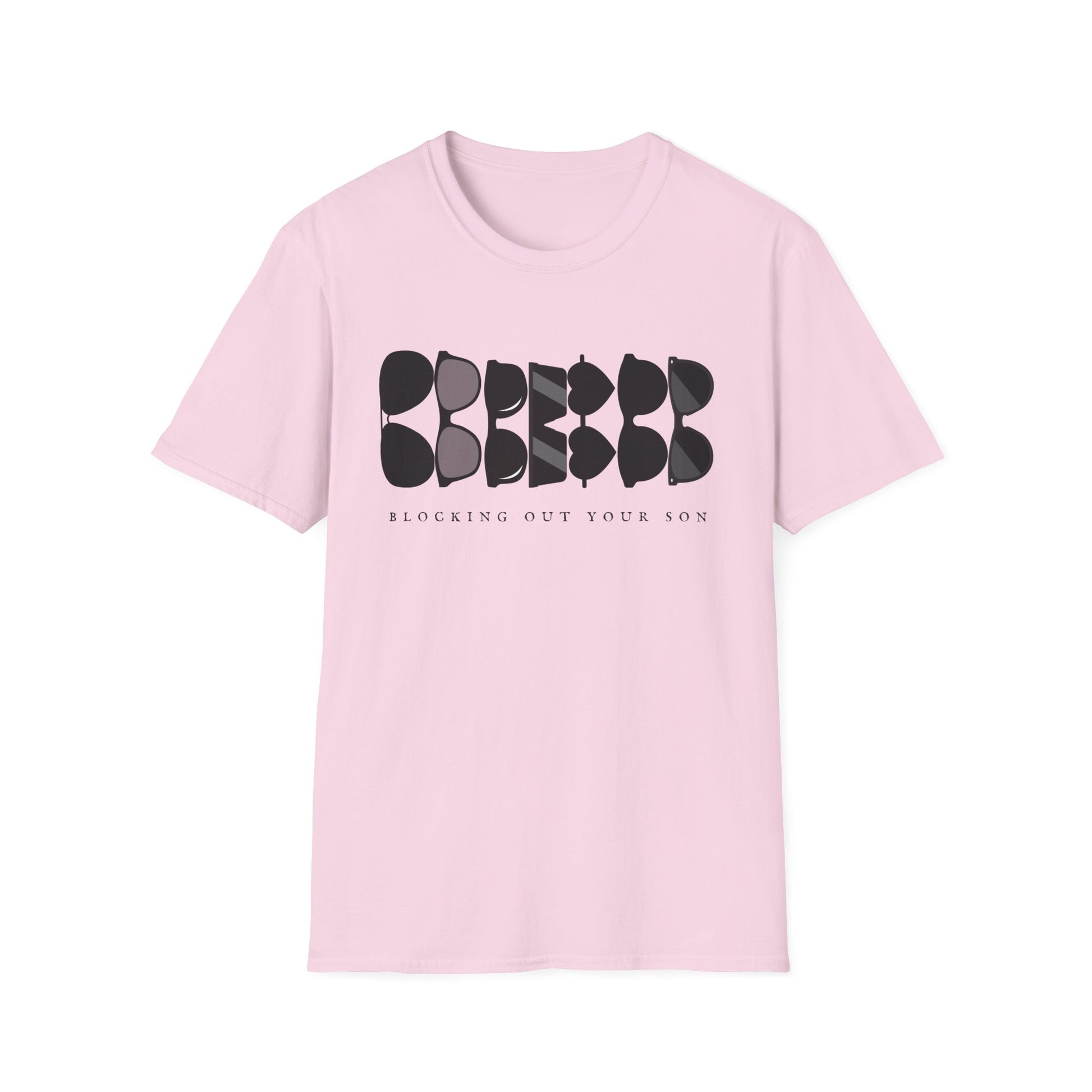 Blocking Out Your Son T-Shirt