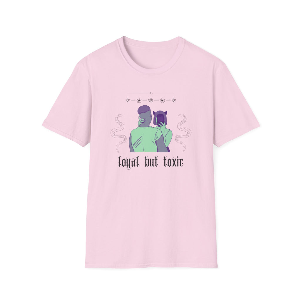 Loyal But Toxic T-Shirt
