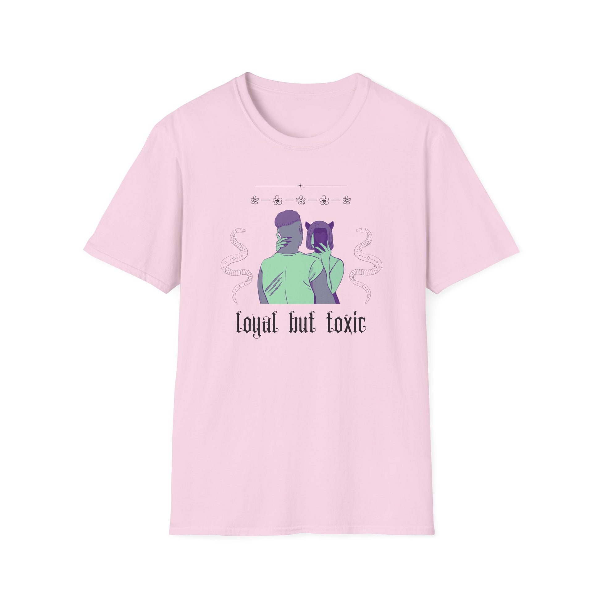 Loyal But Toxic T-Shirt
